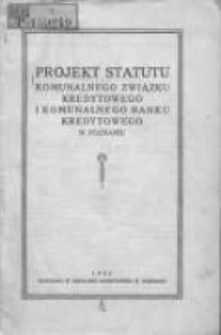 Projekt statutu Komunalnego Związku Kredytowego i Komunalnego Banku Kredytowego w Poznaniu
