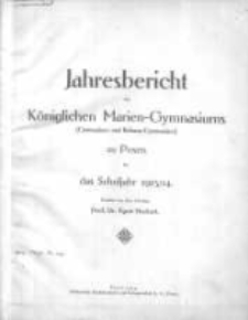 Jahresbericht des Königlichen Marien-Gymnasiums (Gymnasium und Reform Gymnasium) zu Posen für das Schuljahr 1913/14