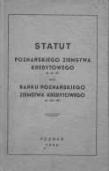 Statut Poznańskiego Ziemstwa Kredytowego oraz Banku Poznańskiego Ziemstwa Kredytowego