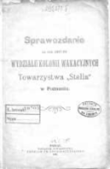 Sprawozdanie za rok 1897/98 Wydziału Kolonii Wakacyjnych Towarzystwa "Stella" W Poznaniu