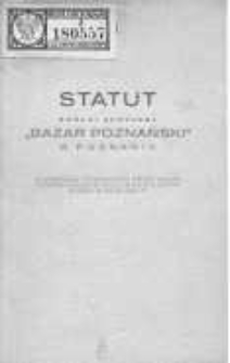 Statut Spółki Akcyjnej "Bazar Poznański" w Poznaniu