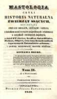 Mastologia czyli historya naturalna źwierząt ssących, obejmująca opisy ich rodzajów, gatunków i odmian; Tom II
