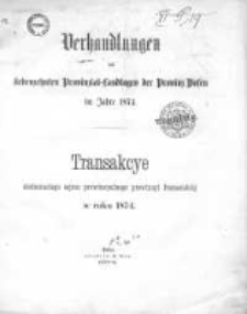 Verhandlungen des siebenzehnten Provinzial-Landtages der Provinz Posen im Jahre 1874;Transakcye Siedemnastego Sejmu Prowincyalnego Prowincyi Poznańskiéj