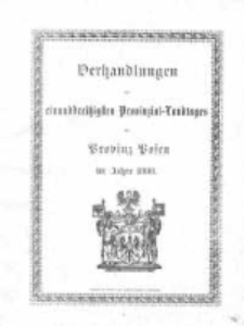 Verhandlungen des einunddreissigsten Provinzial-Landtages der Provinz Posen im Jahre 1898