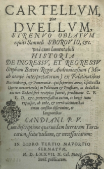 Cartellum sive Duellum strenuo oblatum [...] Samueli Sborovio [...] cum historia de ingressu, et regressu Stephani Batori regis [...] ex palatinatibus Mariemburgi et Pomeraniae [...]
