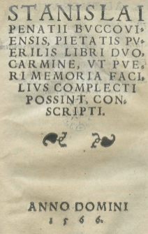Stanislai Penatii [...] Pietatis puerilis libri duo, carmine [...] conscripti