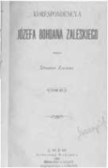 Korespondencya J&oacute;zefa Bohdana Zaleskiego. T.3