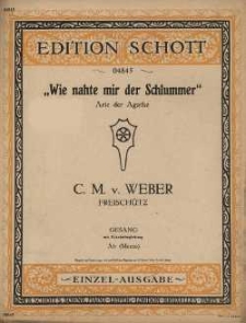 Wie nahte mit der Schlummer (Der Freisch&uuml;tz)