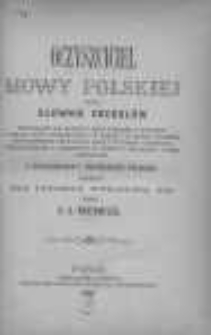 Oczyszciciel mowy polskiej czyli Słownik obcosłów składający się blisko z 10.000 wyrazów i wyrażeń z obcych mów utworzonych [...] z wysłowieniem i objaśnieniem polskiem ułożony dla lepszego wyrażenia się