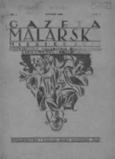 Gazeta Malarska: miesięcznik poświęcony malarstwu dekoracyjnemu, lakiernictwu i pozłotnictwu: organ Związku Cech&oacute;w Malarskich i Lakierniczych 1929 styczeń R.2 Nr1