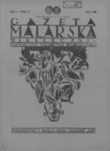 Gazeta Malarska: miesięcznik poświęcony malarstwu dekoracyjnemu, lakiernictwu i pozłotnictwu: organ Związku Cechów Malarskich i Lakierniczych 1930 maj R.3 Nr5