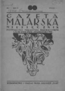 Gazeta Malarska: miesięcznik poświęcony malarstwu dekoracyjnemu, lakiernictwu i pozłotnictwu: organ Związku Cechów Malarskich i Lakierniczych 1931 styczeń R.4 Nr1
