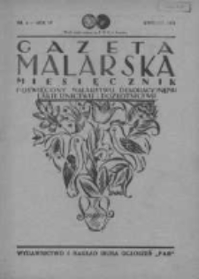 Gazeta Malarska: miesięcznik poświęcony malarstwu dekoracyjnemu, lakiernictwu i pozłotnictwu: organ Związku Cechów Malarskich i Lakierniczych 1931 kwiecień R.4 Nr4