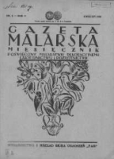 Gazeta Malarska: miesięcznik poświęcony malarstwu dekoracyjnemu, lakiernictwu i pozłotnictwu: organ Związku Cechów Malarskich i Lakierniczych 1932 kwiecień R.5 Nr4