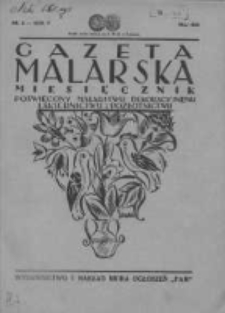 Gazeta Malarska: miesięcznik poświęcony malarstwu dekoracyjnemu, lakiernictwu i pozłotnictwu: organ Związku Cechów Malarskich i Lakierniczych 1932 maj R.5 Nr5