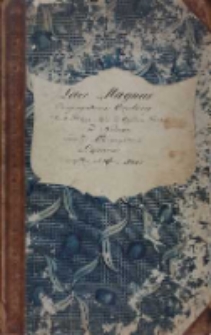 Liber Magnus Congregationis Oratorij Sancti Philippi Nerij ad Oppidum Gostyń ad Normam ejusmodi Congregationis Romanae incoeptus ab Anno 1827