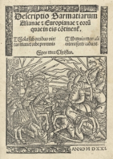 Descriptio Sarmatiarum Asianae et Europianae et eoru[m] quae in eis co[n]tinent[ur] [...]