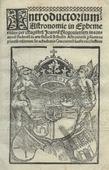 Introductorium Astronomie in Ephemerides per [...] Joanne[m] Glogoviensem [...]