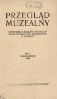 Przegląd Muzealny: miesięcznik poświęcony muzeologji: organ Muzeum Wielkopolskiego w Poznaniu 1920 październik Nr5
