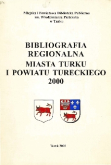 Bibliografia Regionalna Miasta Turku i Powiatu Tureckiego 2000