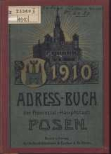 Adressbuch der Provinzial-Hauptstadt Posen. 1910