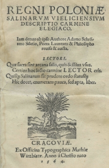 Regni Poloniae Salinarum Vieliciensivm Descriptio carmine elegiaco. Iam denuo ab [...] reuisa et aucta