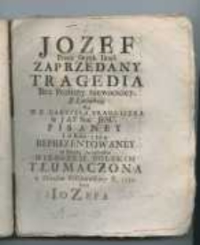 Józef przez swych braci zaprzedany tragedia bez persony niewieściey [...]