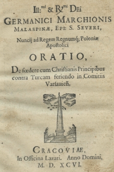 [...] Oratio De foedere cum Christianis principibus contra Turcam feriendo in Comitiis Varsavien[sibus]