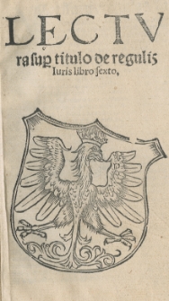 Lectura super titulo de regulis Iuris libro sexto