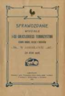 Sprawozdanie Wydziału I-go Galicyjskiego Towarzystwa Chowu Drobiu, Gołębi i Kr&oacute;lik&oacute;w w Jarosławiu za rok 1905