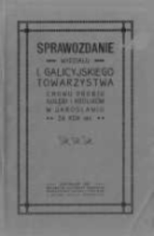Sprawozdanie Wydziału I-go Galicyjskiego Towarzystwa Chowu Drobiu, Gołębi i Królików w Jarosławiu za rok 1911