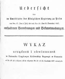 Ueberficht der im Amtsblatte der K&ouml;niglichen Regierung zu Posenvon Nro. 27. (den 3. juli) bis incl. Nro. 52. (den 25. December) 1827 enthaltenen Berordnungen und Betanntmachungen