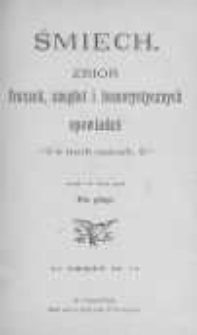 Śmiech. Zbiór fraszek, anegdot i humorystycznych opowiadań w trzech częściach. Zebrał i do druku podał Nie głupi. Część 2