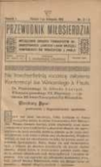 Przewodnik Miłosierdzia: miesięcznik Związku Towarzystw Dobroczynności "Caritas" i Rad Wyższych Kongregacji św. Wincentego à Paulo męskich i żeńskich 1917.11.01 R.1 Nr2 i 3