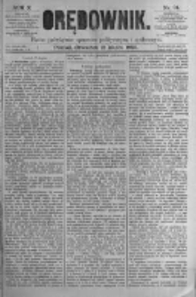 Orędownik: pismo poświęcone sprawom politycznym i sp&oacute;łecznym. 1880.03.18 R.10 nr34