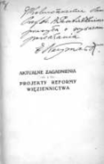 Aktualne zagadnienia i projekty reformy więziennictwa T.1