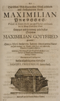 Als des Edlen Wol-Ehrenvesten Gross-achtbarn und Hochgelehrten herrn Maximilian Predsses [...] Phisici ordinarii [...] eintziges Söhnlein Maximilian Gottfried genant, den 30 Martii dieses 1683 Jahres, seines zarten Alters ein Jahr [...] seeliglich verschieden [...] bejammerte [...] dieses allzufrühzeitige Erblassen Samuel Friedrich Lauterbach