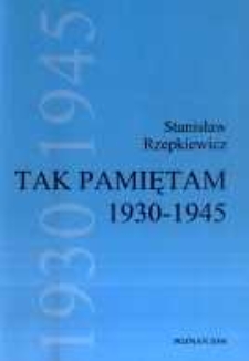 Tak pamiętam 1930-1945