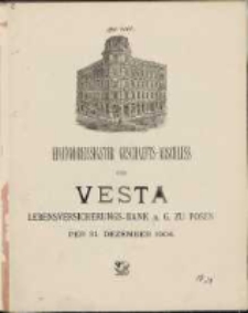 Einunddreissigster Geschäfts-Abschluss der Vesta: Lebensversicherungs-Bank auf Gegenseitigkeit zu Posen per 31 Dezember 1904