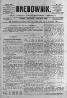 Orędownik: pismo poświęcone sprawom politycznym i spółecznym. 1886.04.01 R.16 nr74