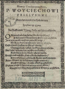Epithalamium Na zacne Nowych Oblubieńcow Wesele. Sławnie Urodzonego Pana, P. Woyciecha Friciusa y Znamienitych postępkow Panny Katarzyny Bolewickiey NaPisane Przez Iana Rossowskiego Typographa Poznanskiego