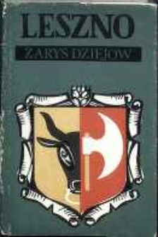 Leszno : zarys dziejów / Mirosława Komolka, Stanisław Sierpowski