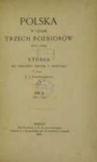 Polska w czasie trzech rozbiorów 1772-1799: studia do historyi ducha i obyczaju. T. 2, 1788-1791
