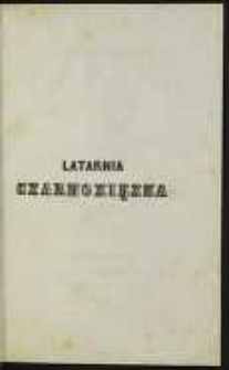 Latarnia czarnoxięzka: obrazy naszych czas&oacute;w. T. 4