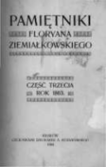 Pamiętniki Floryana Ziemiałkowskiego: część trzecia. Rok 1863