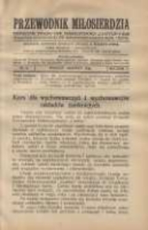 Przewodnik Miłosierdzia: miesięcznik Związku Towarzystw Dobroczynności "Caritas" i Rad Wyższych Kongregacji św. Wincentego à Paulo męskich i żeńskich 1926 sierpień R.5 Nr8