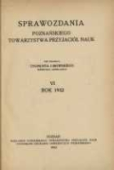 Sprawozdania Poznańskiego Towarzystwa Przyjaciół Nauk. 1932 R.6