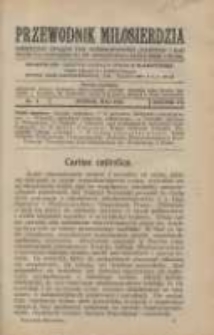 Przewodnik Miłosierdzia: miesięcznik Związku Towarzystw Dobroczynności "Caritas" i Rad Wyższych Kongregacji św. Wincentego à Paulo męskich i żeńskich 1928 maj R.7 Nr5