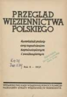 Przegląd Więziennictwa Polskiego: kwartalnik poświęcony zagadnieniom kryminologicznym i penitencjarnym 1937 styczeń/marzec R.2 Z.1
