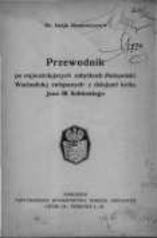 Przewodnik po najważniejszych zabytkach Małopolski Wschodniej związanych z dziejami króla Jana III Sobieskiego